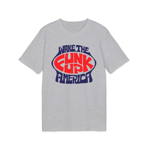 Wake The Funk Up T Shirt (Premium Organic)