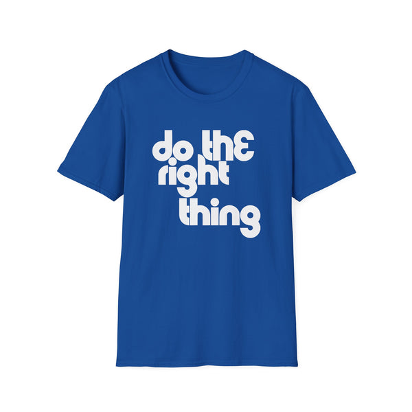 Do The Right Thing T Shirt (Lightweight) | SoulTees.co.uk