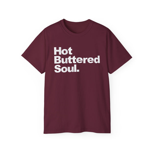 Hot Buttered Soul T Shirt (Heavyweight)