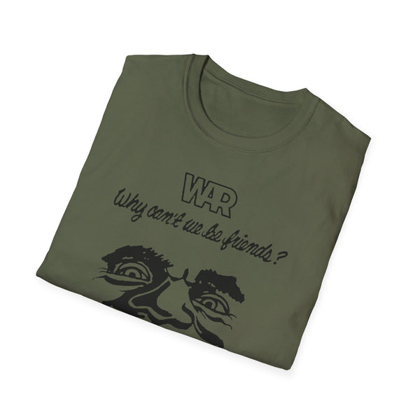 War Why Can't We Be Friends T Shirt (Lightweight) | SoulTees.co.uk