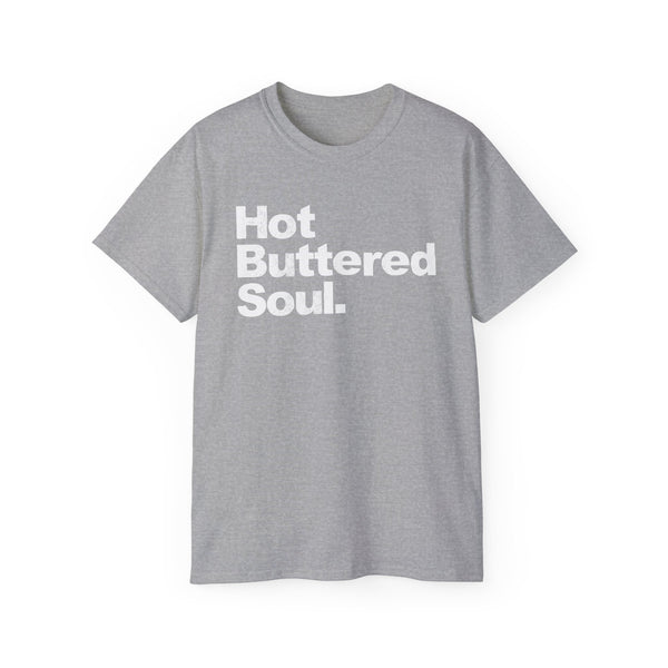 Hot Buttered Soul T Shirt (Heavyweight)
