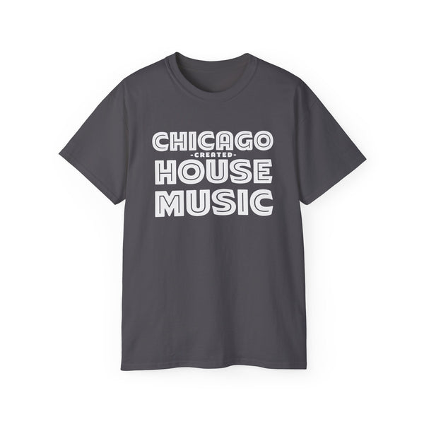 Chicago Created House Music T Shirt (Heavyweight)