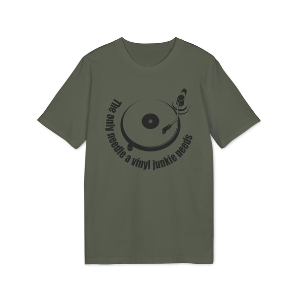 The Only Needle A Vinyl Junkie Needs T Shirt (Premium Organic)