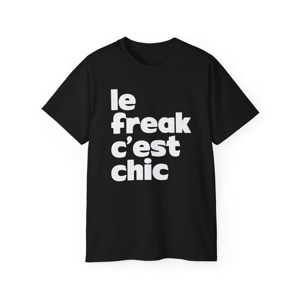 Chic Le Freak Lyrics T Shirt (Heavyweight)