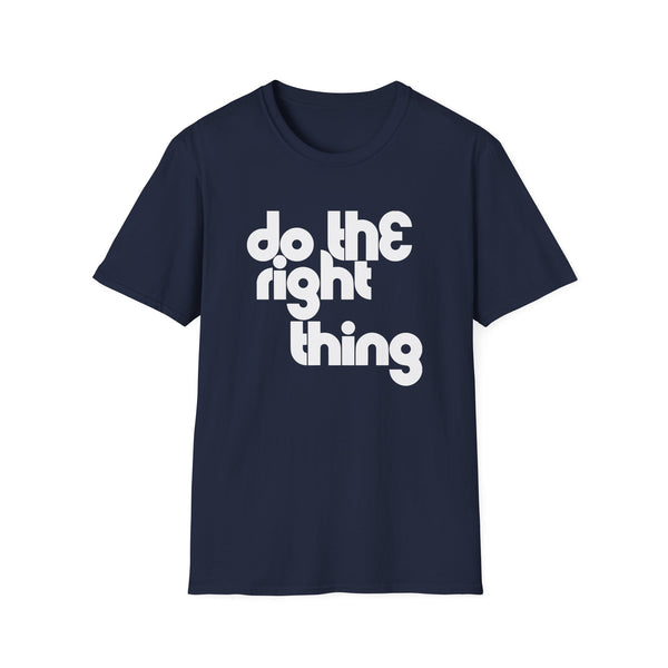 Do The Right Thing T Shirt (Lightweight) | SoulTees.co.uk