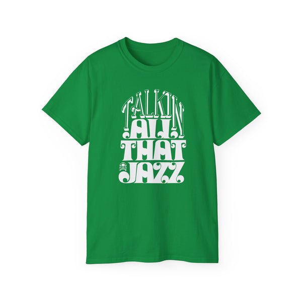 Talking All That Jazz T Shirt (Heavyweight)