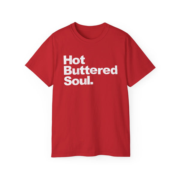 Hot Buttered Soul T Shirt (Heavyweight)