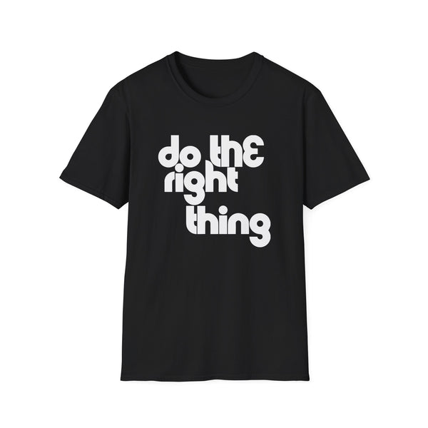 Do The Right Thing T Shirt (Lightweight) | SoulTees.co.uk