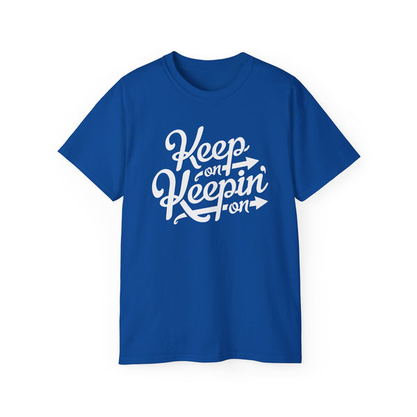 Keep On Keeping On T Shirt (Heavyweight)