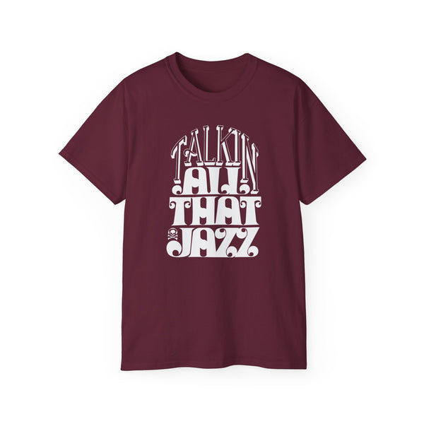 Talking All That Jazz T Shirt (Heavyweight)