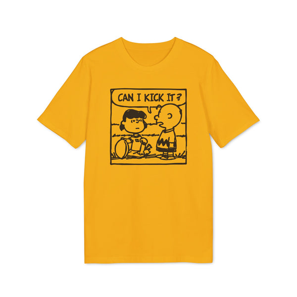 Can I Kick It? T Shirt (Premium Organic)