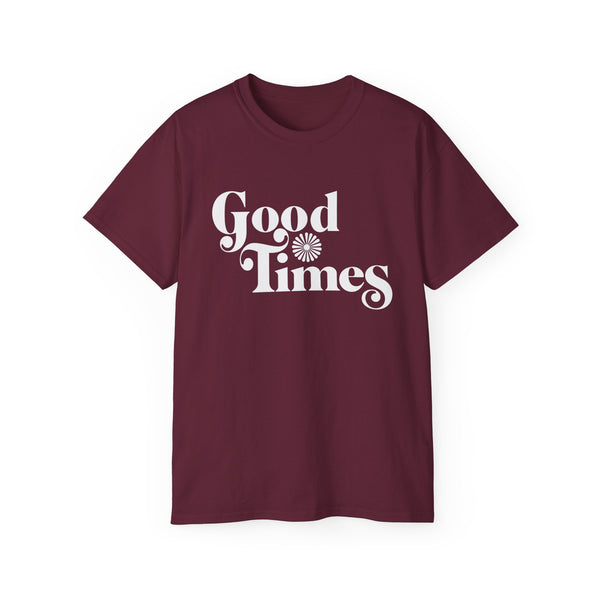 Good Times T Shirt (Heavyweight)