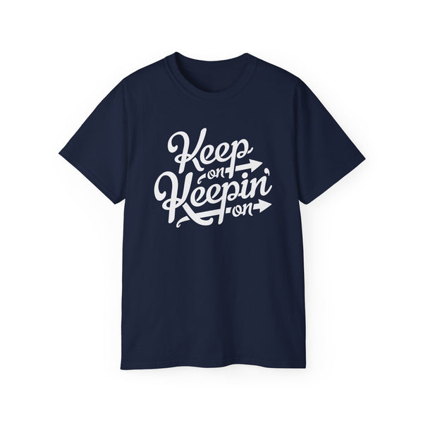 Keep On Keeping On T Shirt (Heavyweight)