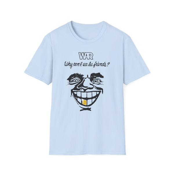 War Why Can't We Be Friends T Shirt (Lightweight) | SoulTees.co.uk