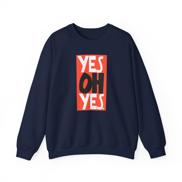 Yes Oh Yes Sweatshirt