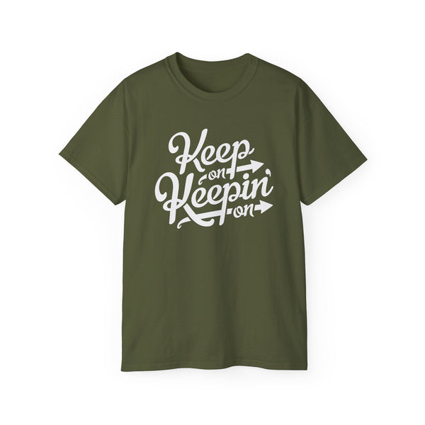 Keep On Keeping On T Shirt Heavyweight