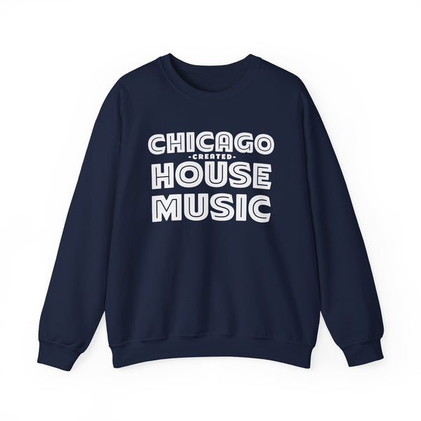 Chicago Created House Music Sweatshirt