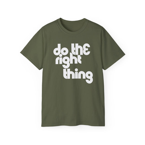 Do The Right Thing T Shirt (Heavyweight)