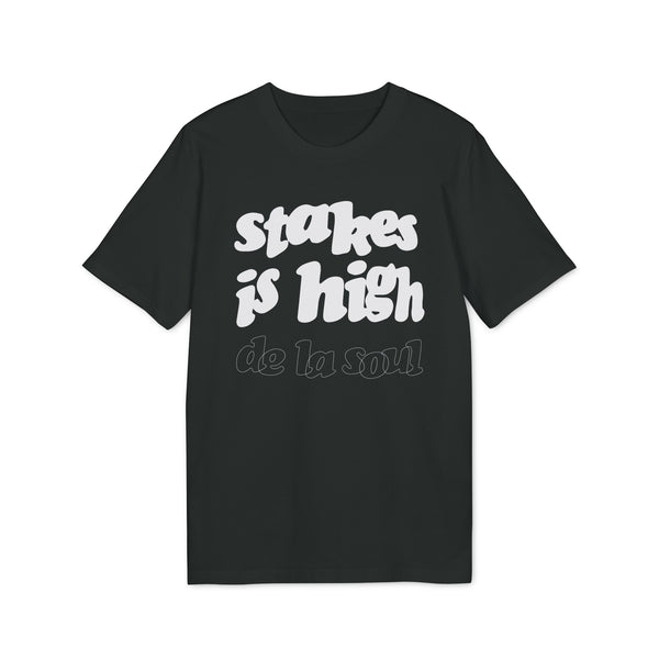 Stakes Is High De La Soul T Shirt (Premium Organic)