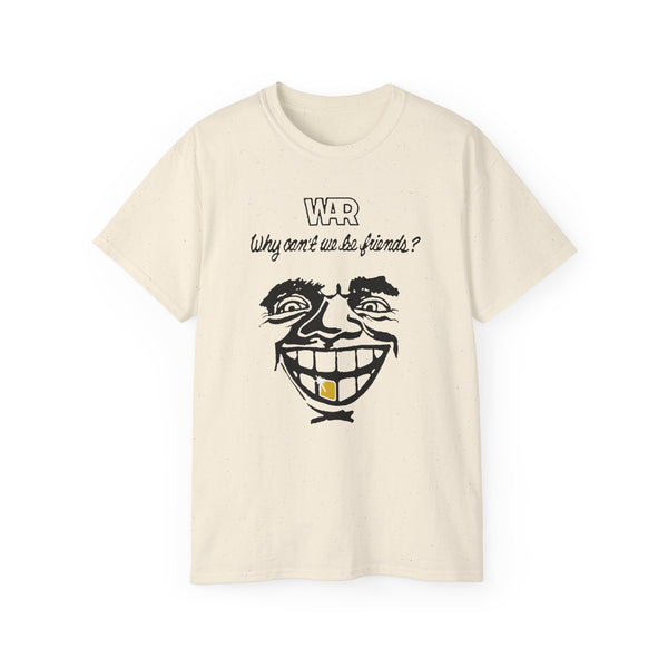 War Why Can't We Be Friends T Shirt (Heavyweight)