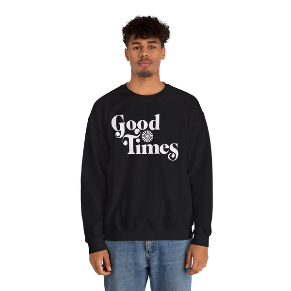 Good Times Sweatshirt