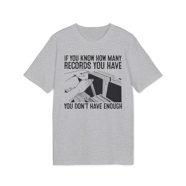 If You Know How Many Records You Have T Shirt (Premium Organic)