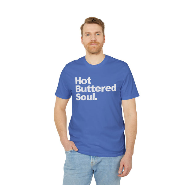 Hot Buttered Soul T Shirt (Premium Organic)