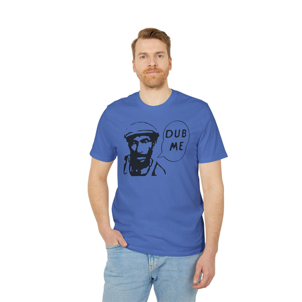 Dub Me T Shirt (Premium Organic)