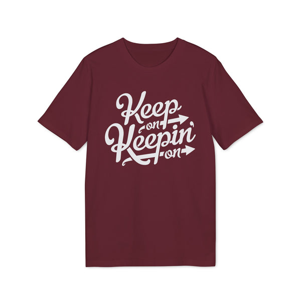 Keep On Keepin' On T Shirt (Premium Organic)