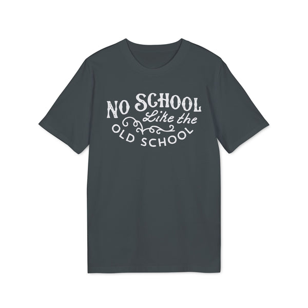 No School Like The Old School T Shirt (Premium Organic)