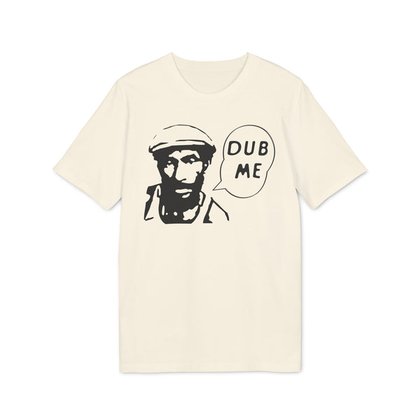 Dub Me T Shirt (Premium Organic)