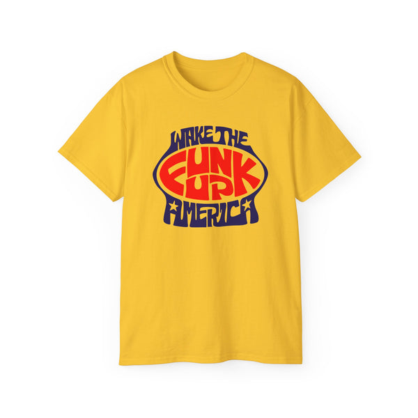Wake The Funk Up T Shirt (Heavyweight)