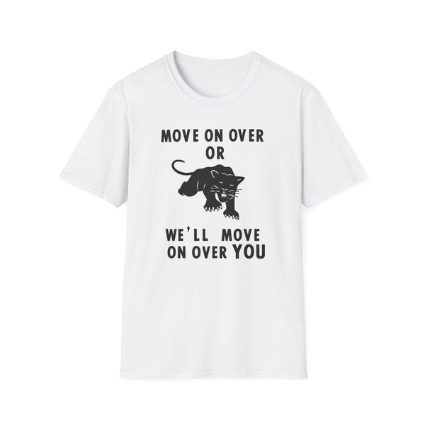 White t-shirt with black graphic of a panther and text "MOVE ON OVER OR WE'LL MOVE ON OVER YOU".