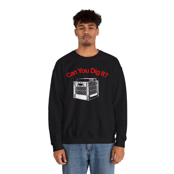 Can You Dig It Sweatshirt