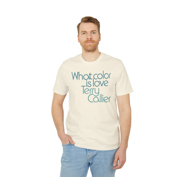 What Color Is Love Terry Callier T Shirt (Premium Organic)