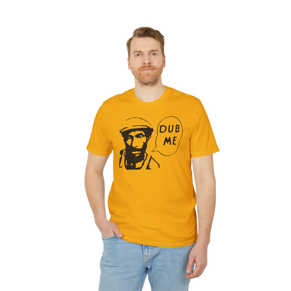 Dub Me T Shirt (Premium Organic)