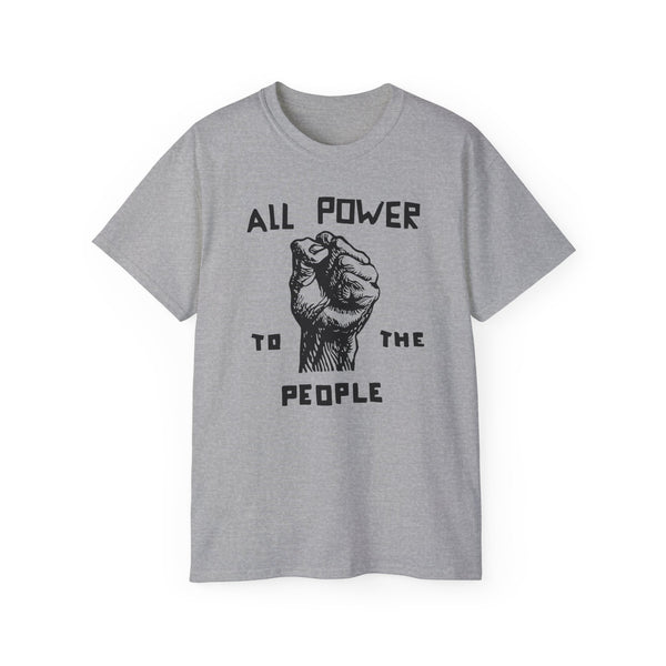 All Power To The People T Shirt Heavyweight