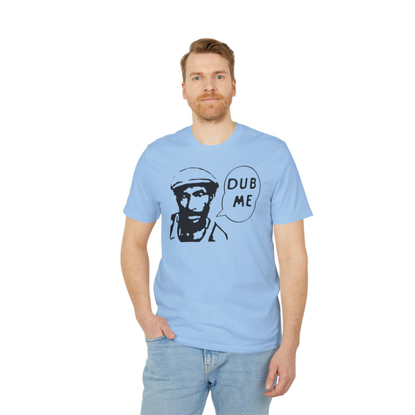 Dub Me T Shirt (Premium Organic)