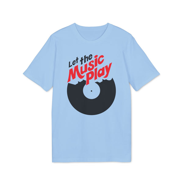 Let The Music Play T Shirt (Premium Organic)