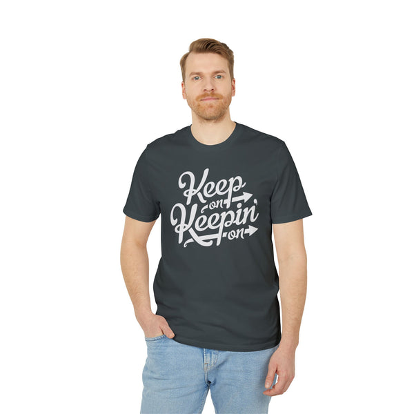 Keep On Keepin' On T Shirt (Premium Organic)