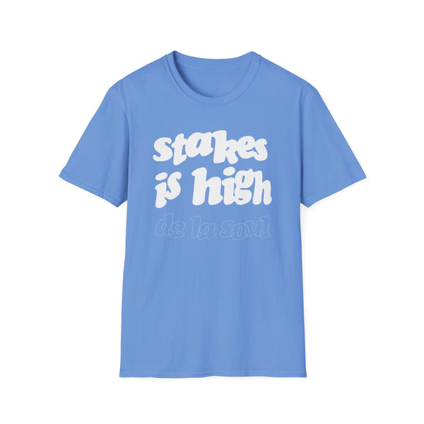 Stakes Is High T Shirt Mid Weight | SoulTees.co.uk - SoulTees.co.uk