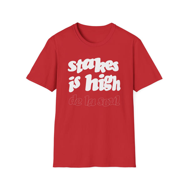 Stakes Is High T Shirt Mid Weight | SoulTees.co.uk - SoulTees.co.uk