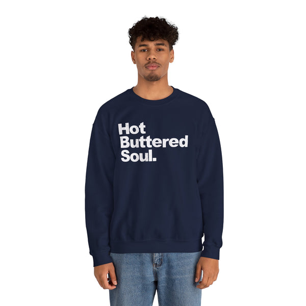 Hot Buttered Soul Sweatshirt