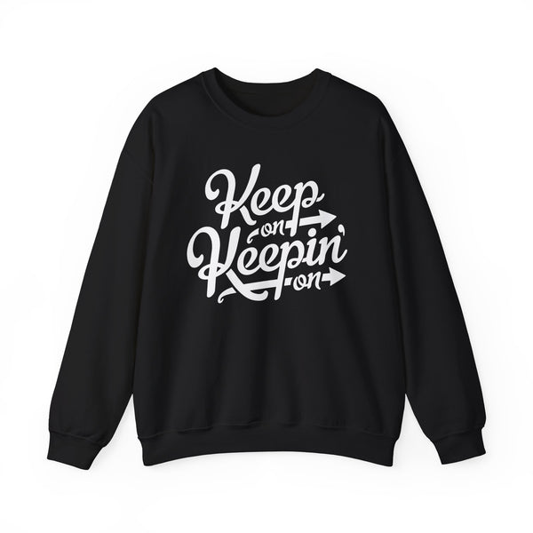 Keep On Keepin' On Sweatshirt