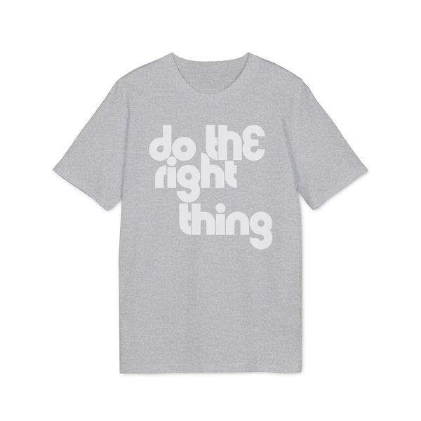 Do The Right Thing T Shirt (Premium Organic)