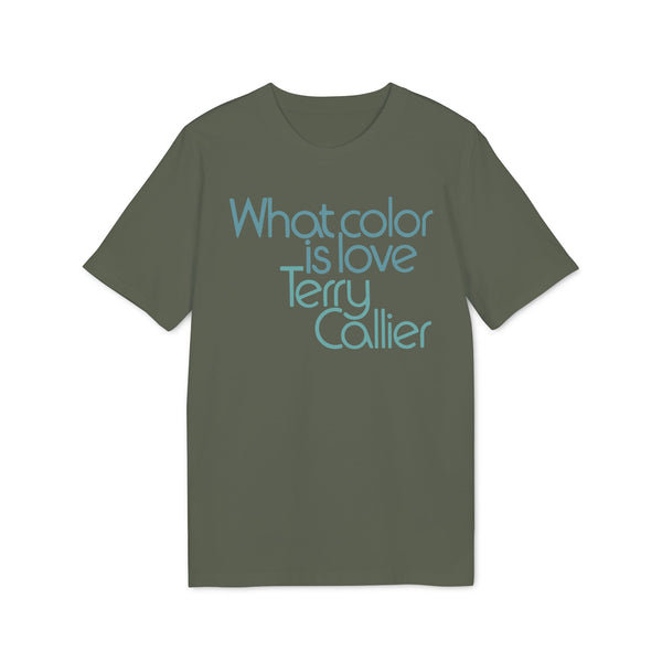 What Color Is Love Terry Callier T Shirt (Premium Organic)