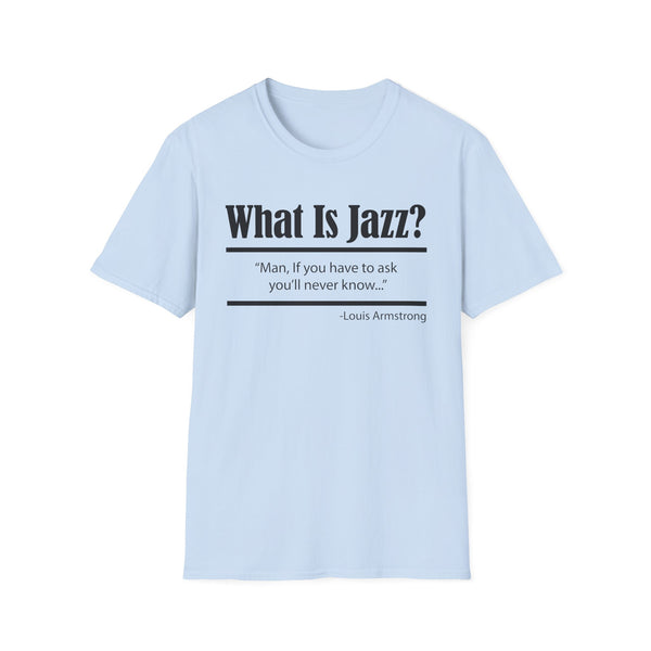 What Is Jazz? T Shirt (Lightweight) | SoulTees.co.uk