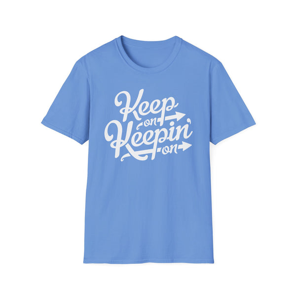 Keep On Keeping On T Shirt Light Weight | SoulTees.co.uk - SoulTees.co.uk