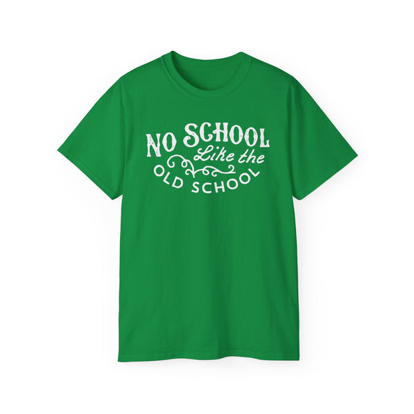 No School Like The Old School T Shirt Heavyweight