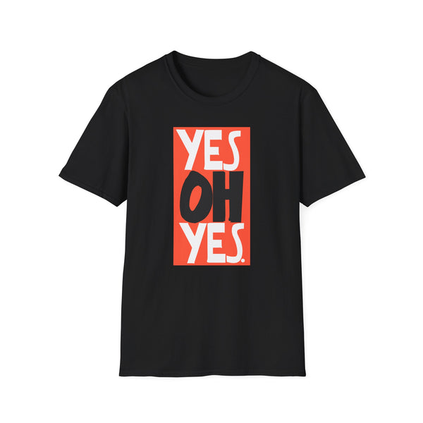 Yes Oh Yes T Shirt Mid Weight | SoulTees.co.uk - SoulTees.co.uk